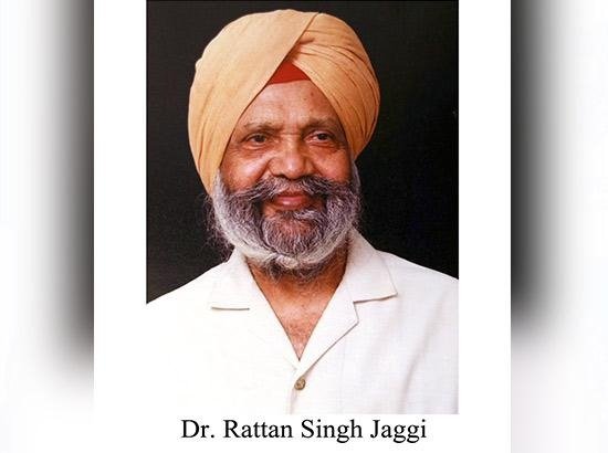 ਉੱਘੇ ਸਿੱਖ ਵਿਦਵਾਨ ਪਦਮ ਸ਼੍ਰੀ ਡਾ. ਰਤਨ ਸਿੰਘ ਜੱਗੀ ਦਾ ਦਿਹਾਂਤ