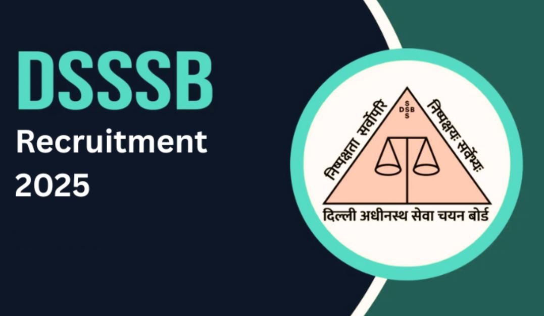DSSSB Jobs 2025: ਦਿੱਲੀ ‘ਚ 2000 ਤੋਂ ਵੱਧ ਸਰਕਾਰੀ ਅਸਾਮੀਆਂ, 10ਵੀਂ ਪਾਸ ਵੀ ਕਰ ਸਕਦੇ ਹਨ ਅਪਲਾਈ
